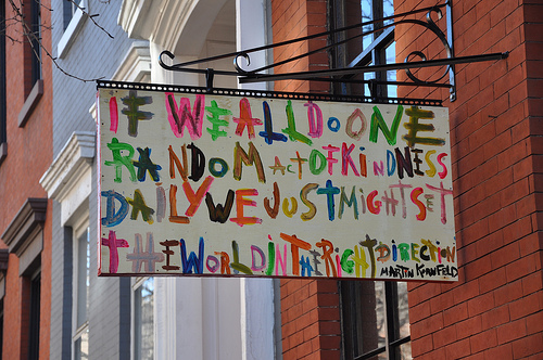 "If We All Do One Random Act of Kindness..." by Heath Brandon via Flickr