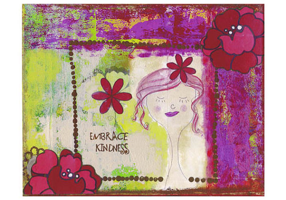 (Click image for details!) Embrace Kindness by Angie Fraley