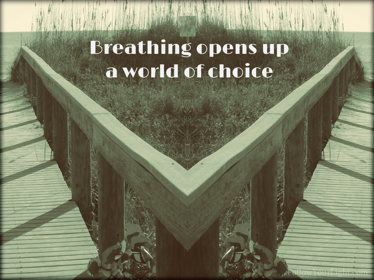Breathing Opens Up A World Of Choice