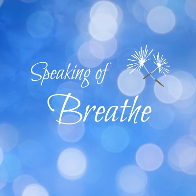 speaking of Breathe